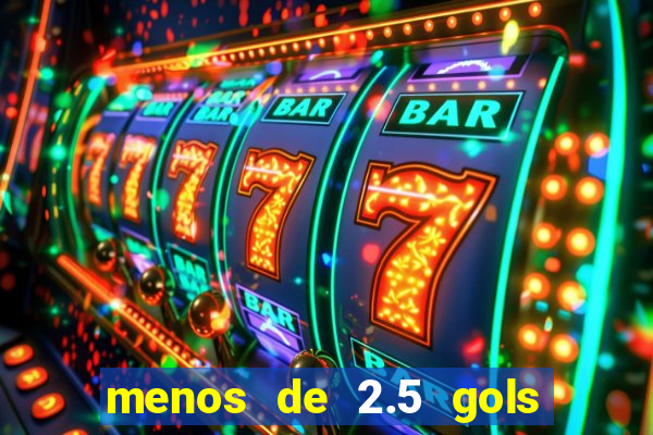menos de 2.5 gols o que significa